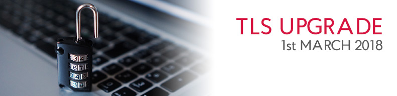 TLS Upgrade - 1st March 2018